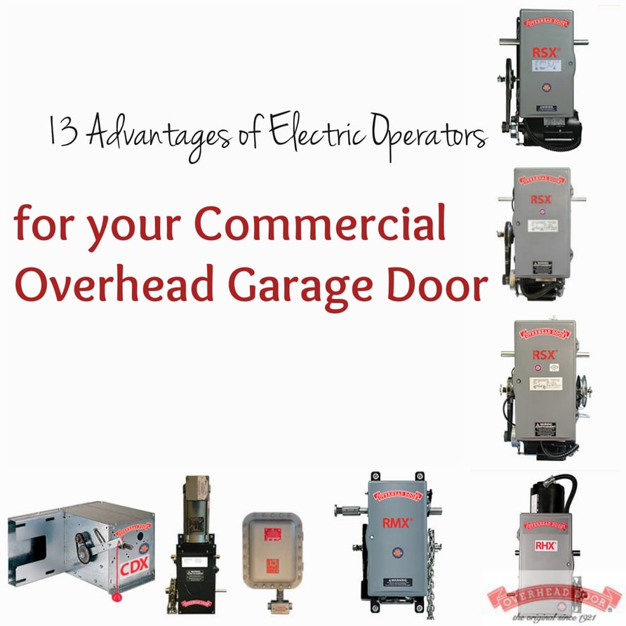 13 Advantages of Electric Operators for your Commercial Overhead Garage Door